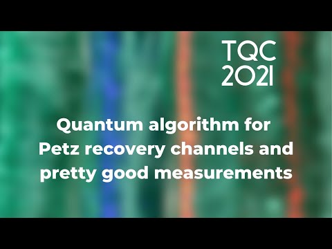 Quantum algorithm for Petz recovery channels and pretty good measurements - TQC 2021