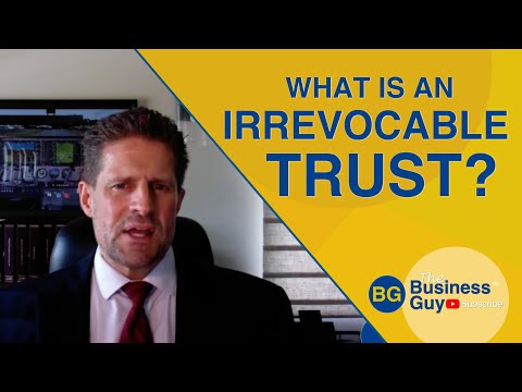 What is an Irrevocable Trust? How it Protects Assets Video