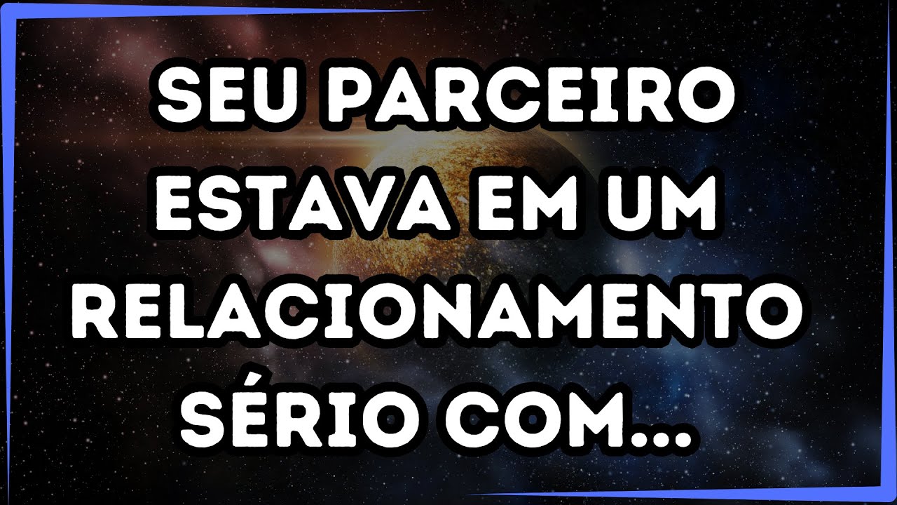 Mensagem dos Anjos 📩 Seu PARCEIRO estava em um relacionamento SÉRIO com...