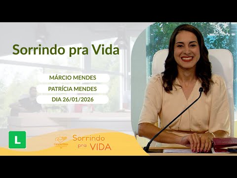 Sorrindo Pra Vida - 26/01/2026