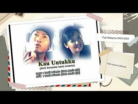 Yanti Aryanto & Mamat Exist ~ Kau Untukku (Malaysia 2003/2004)