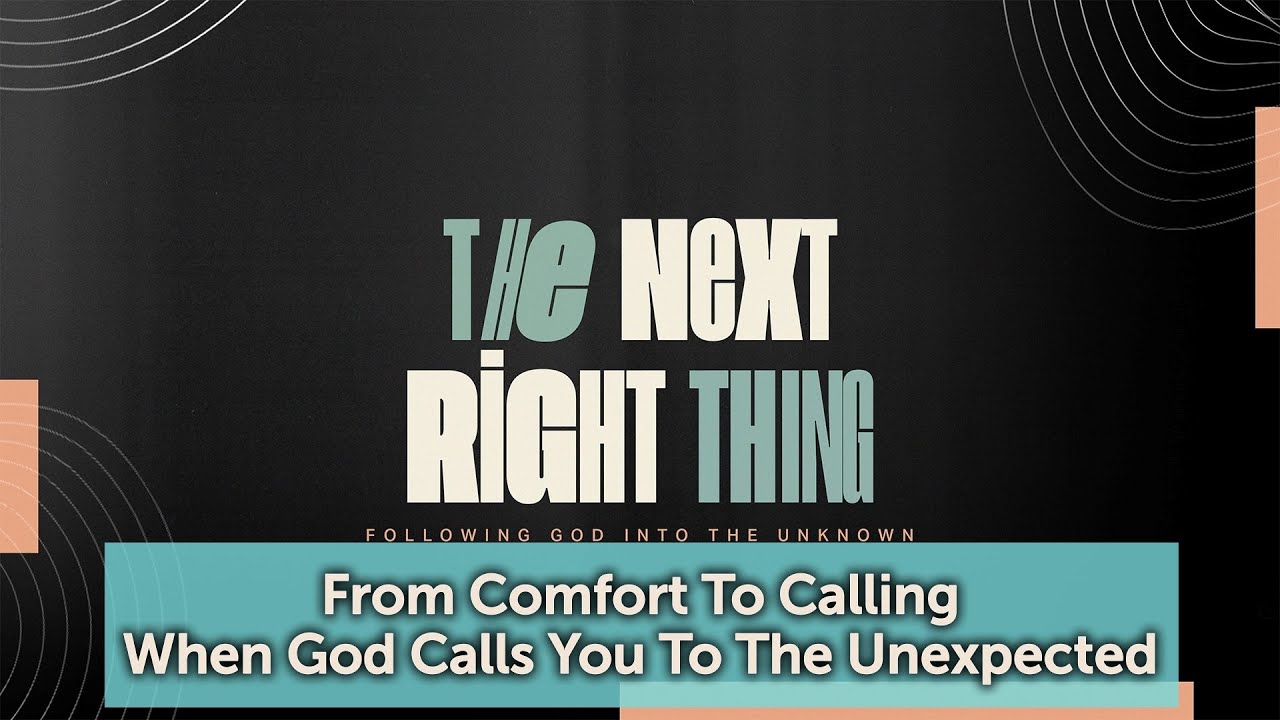 The Next Right Thing: From Comfort To Calling (Part 3)