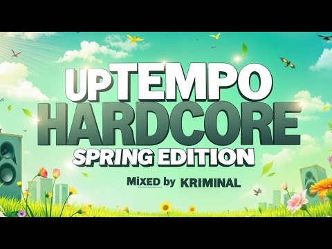 Uptempo Hardcore March 2025 SPRING Edition | Mixed By 𝗞𝗥𝗜𝗠𝗜𝗡𝗔𝗟