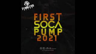 Dj Fearless Kevon - First Soca Pump 2021 (2021 Soca Mix)