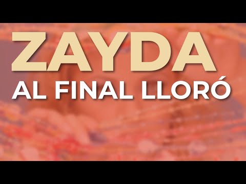 Zayda - Al Final Lloró (Audio Oficial)