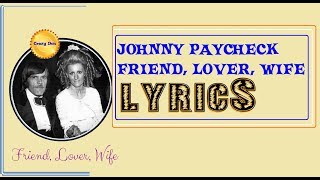 Friend, Lover, Wife ~ Johnny Paycheck ~ Lyrics