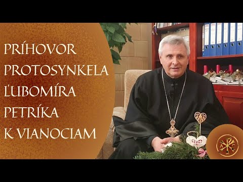 VIANOČNÝ PRÍHOVOR: Protosynkel Ľubomír Petrík: Velebme Pána