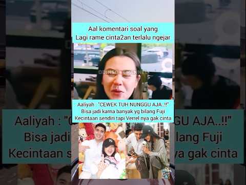 KOMENTAR AALIYAH SOAL FUJI DAN VERREL‼️ #aaliyah #fuji #verrelbramasta