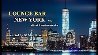 Download lagu DJ Maretimo - Lounge Bar New York Vol.2 (Full Album) HD, 2  Hours Continuous Mix, Lounge Music mp3