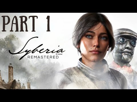 Syberia Remastered – The Journey Begins | Full Gameplay Walkthrough (No Commentary)(Valadilène town)