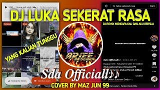 Download lagu Dj Luka Sekerat Rasa MENGAPA KAU DAN AKU BERSUA Dj Remix Yang Kalian Tunggu!! By Maz Jun 99 mp3