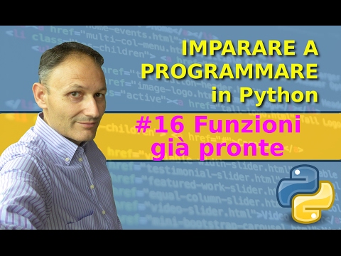 #16 Come utilizzare funzioni già pronte - Imparare a programmare in Python con Daniele Castelletti