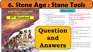 6. Stone Age: Stone Tools | Question answers | EVS 2 | Standard 5 | Maharashtra State Board