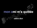 céline dion | mon ami m'a quittée | lyrics | paroles | letra |