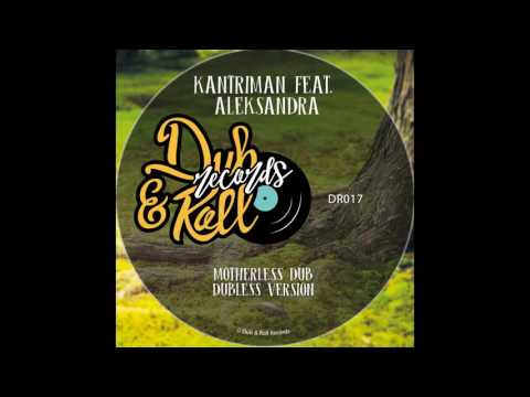 Kantriman feat  Aleksandra - Motherless Dub