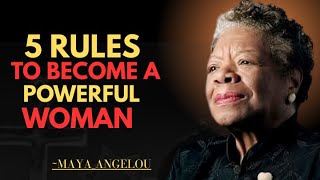 5 Secrets to Becoming a Strong and Unstoppable Woman || Dr. Maya Angelou