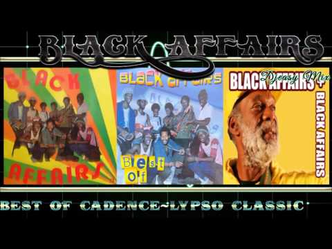 Black Affairs Best of Greatest Hits ( Featuring Anthony Gussie) Cadence-Lypso Classic mix by djeasy