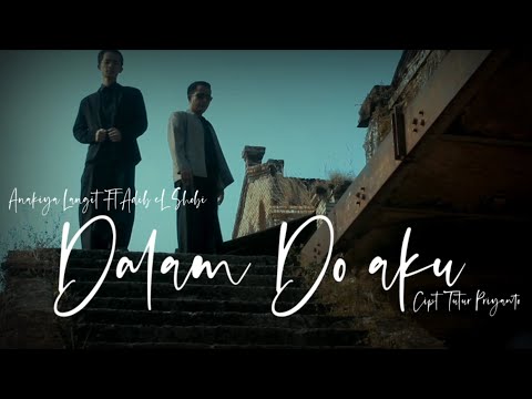 Adib eL Shobi ft Anakiya Langit - Dalam Do'aku ( Official music video)