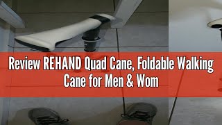 Review REHAND Quad Cane, Foldable Walking Cane for Men & Women with 4-Pronged Base for Extra Balance