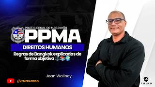 PPMA: Direitos Humanos: Regras de Bangkok explicadas de forma objetiva ⚖️📚🌍