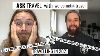 Introverted Travellers, Wasting Savings & 2021