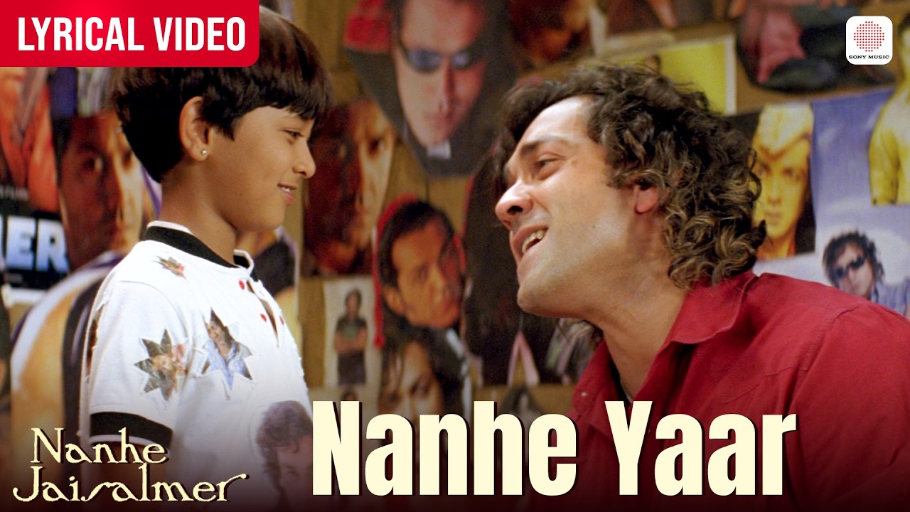 Nanhe Yaar - Video Lyrical | Bobby Deol | Himesh Reshammiya | Sonu Nigam | Nanhe Jaisalmer