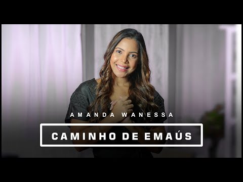 Caminho de Emaús - Amanda Wanessa (Voz e Piano) #171
