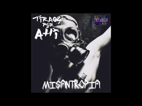 tiraos por ahi- MISANTROPIA 2017 (completo)