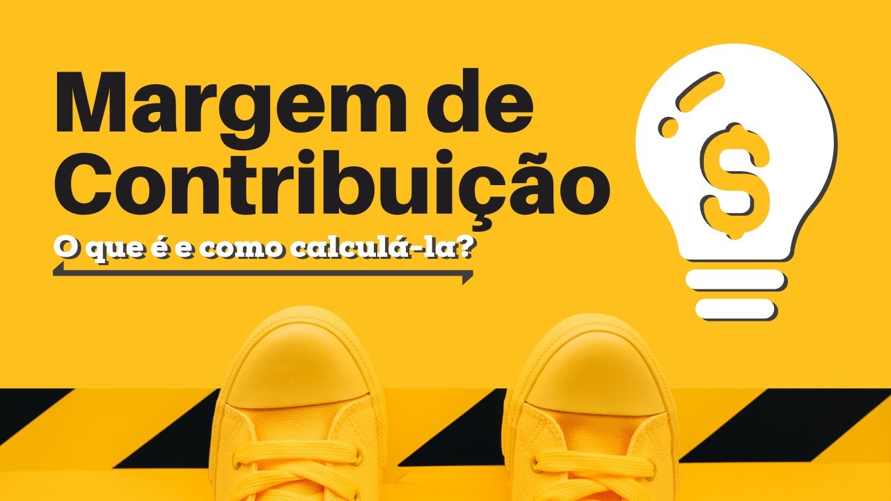 O QUE É MARGEM DE CONTRIBUIÇÃO (Como Calculá-la do Jeito Certo?)
