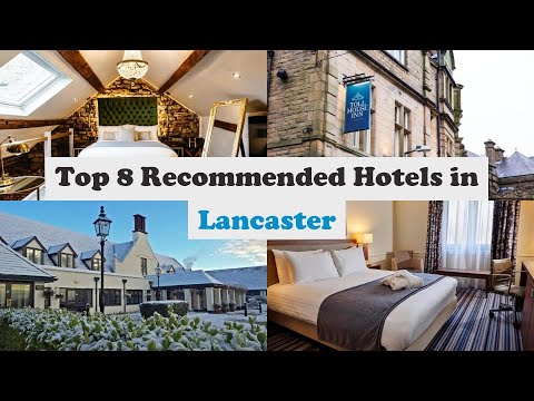 Top 8 Recommended Hotels In Lancaster | Best Hotels In Lancaster