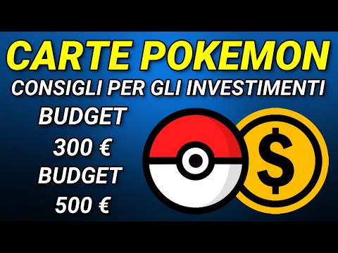 Investire In Carte Pokemon - Budget di 300 € e 500 € - Consigli per gli acquisti Guida Mercato