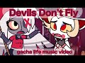 Devils Don't Fly // GLMV {Hazbin Hotel} satire⚠️