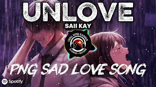 Download lagu PNG Sad Song - UNLOVE - Saii Kay (Slowed Reverb) mp3