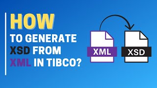 [1Min Tibco]- How To Generate XSD From XML