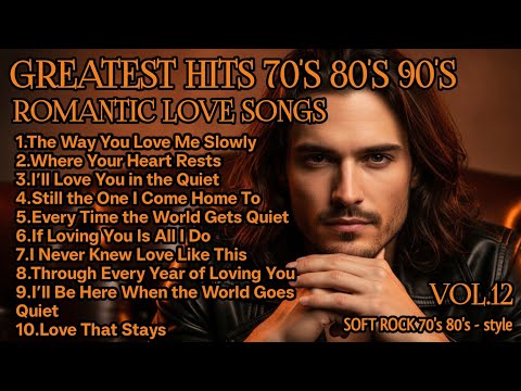 🎸 Greatest Hits Romantic Love Songs 💖 | Love Songs 70's 80's 90s | Soft Rock Ballads Playlist Vol.12