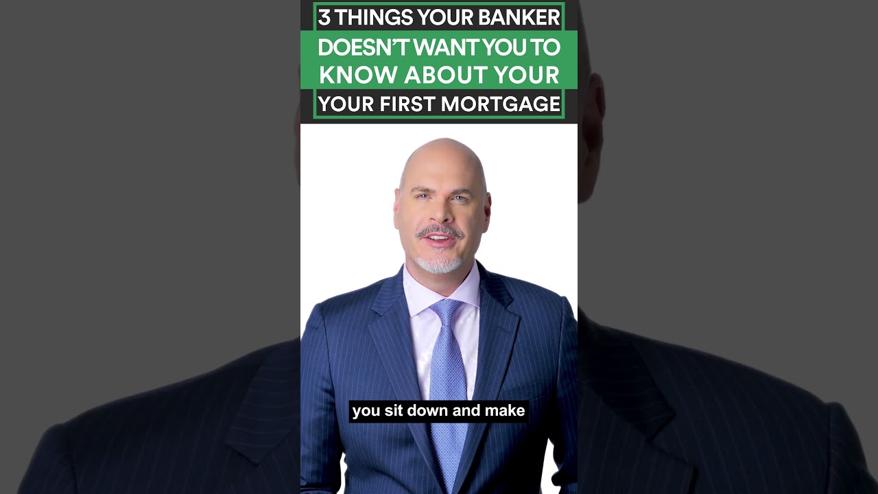 3 Things Your Banker Doesn't Want You To Know About Your First Mortgage
