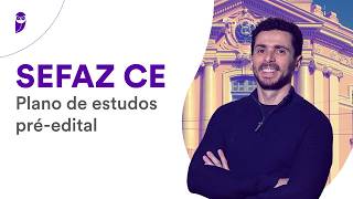 Concurso SEFAZ CE: Plano de estudo pré-edital
