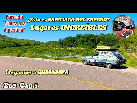 Et.3 Cap.5 Esto es increíble, ¿esto es SANTIAGO DEL ESTERO? 🤯😱🇦🇷 Llegamos a SUMAMPA 🥳