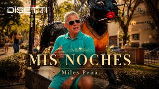 Video Mis Noches de Miles Peña 