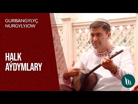 Gurbangylych Nurgylyjow - Halk aydymlary | 2019