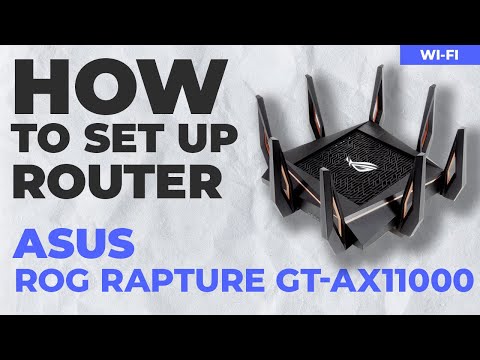 ✅ How to Set Up ASUS ROG Rapture GT-AX11000 | How to Setup ASUS AX11000 WiFi Router