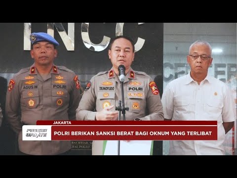 PRESISI UPDATE: POLRI SANKSI BERAT OKNUM POLISI KASUS DWP 02/01/2025 21.00