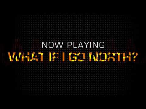 Video thumbnail for WHAT IF I GO NORTH?