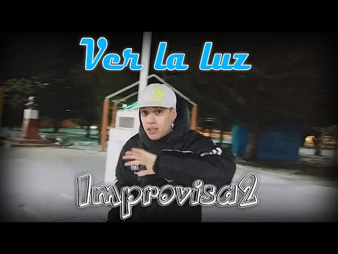 Improvisa2 - Ver la luz (Videoclip Oficial)