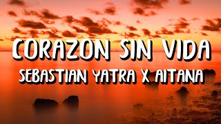 Aitana x Sebastián Yatra - Corazón Sin Vida (Letra/Lyrics)