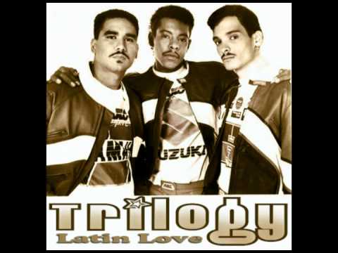Trilogy - Latin Love (Freestyle Mix)