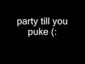 Party till you puke by Andrew W.K 