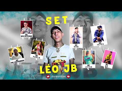 SET LÉO JB 1.0 - Mc's TETEU, BOY DA PENHA ,PHE CACHORRERA, DHG, PAOLA, LÓTUS E KS