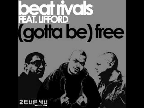 Beat Rivals feat. Lifford (Gotta Be) Free (Original Mix)