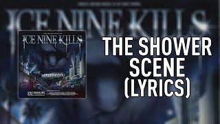 Ice Nine Kills - The Shower Scene [LYRICS]
